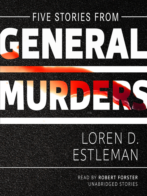 Title details for Five Stories from General Murders by Loren D. Estleman - Wait list